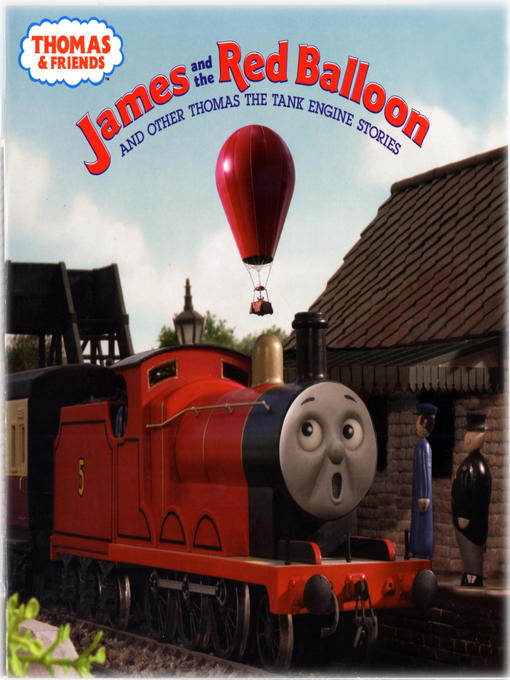 Title details for James and the Red Balloon and Other Thomas the Tank Engine Stories by Rev. W. Awdry - Available